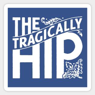 The Tragically Hip Magnet